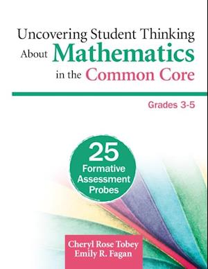 Uncovering Student Thinking About Mathematics in the Common Core, Grades 3-5