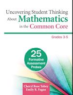 Uncovering Student Thinking About Mathematics in the Common Core, Grades 3-5