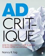 Ad Critique : How to Deconstruct Ads in Order to Build Better Advertising