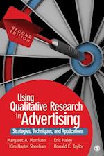 Using Qualitative Research in Advertising : Strategies, Techniques, and Applications