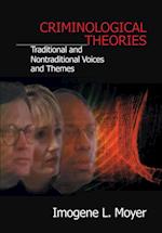 Criminological Theories : Traditional and Non-Traditional Voices and Themes