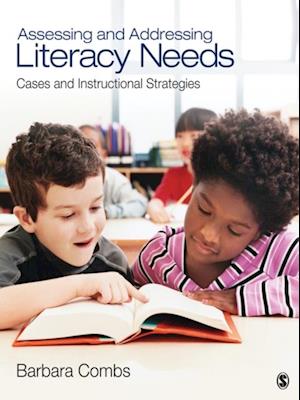 Assessing and Addressing Literacy Needs : Cases and Instructional Strategies