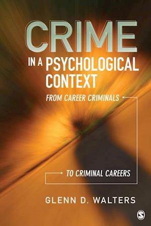 Crime in a Psychological Context : From Career Criminals to Criminal Careers