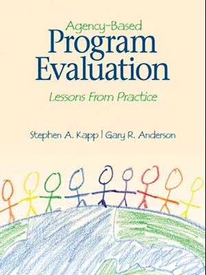 Agency-Based Program Evaluation : Lessons From Practice