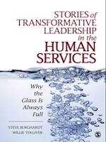 Stories of Transformative Leadership in the Human Services : Why the Glass Is Always Full
