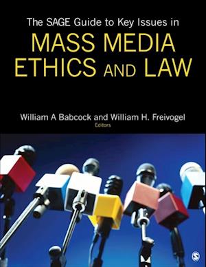 SAGE Guide to Key Issues in Mass Media Ethics and Law