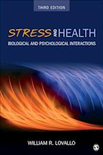 Stress and Health : Biological and Psychological Interactions