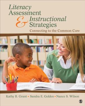 Literacy Assessment and Instructional Strategies : Connecting to the Common Core