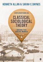 Explorations in Classical Sociological Theory : Seeing the Social World