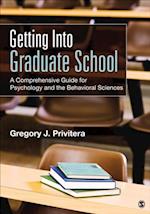 Getting Into Graduate School : A Comprehensive Guide for Psychology and the Behavioral Sciences