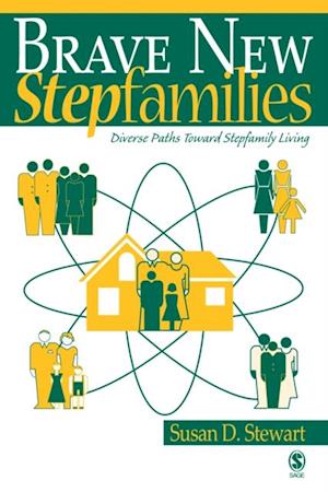 Brave New Stepfamilies : Diverse Paths Toward Stepfamily Living