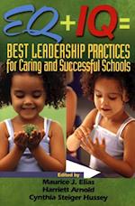 EQ + IQ = Best Leadership Practices for Caring and Successful Schools