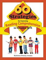 60 Strategies for Improving Reading Comprehension in Grades K-8