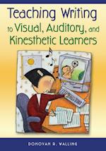 Teaching Writing to Visual, Auditory, and Kinesthetic Learners