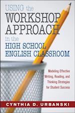 Using the Workshop Approach in the High School English Classroom