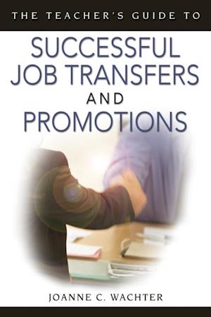 Teacher's Guide to Successful Job Transfers and Promotions