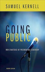 Going Public : New Strategies of Presidential Leadership