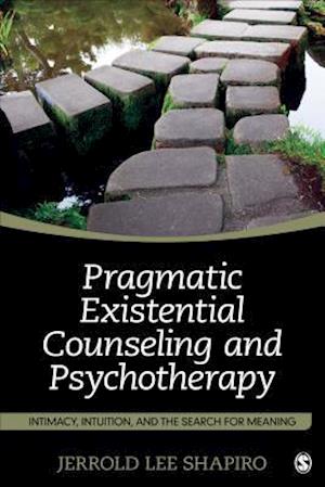 Pragmatic Existential Counseling and Psychotherapy