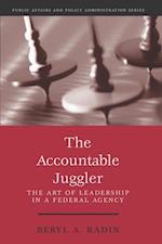 The Accountable Juggler : The Art of Leadership in a Federal Agency