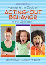 Managing the Cycle of Acting-Out Behavior in the Classroom