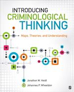 Introducing Criminological Thinking : Maps, Theories, and Understanding