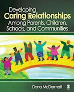 Developing Caring Relationships Among Parents, Children, Schools, and Communities