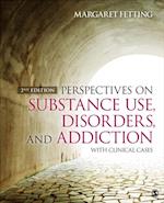 Perspectives on Substance Use, Disorders, and Addiction : With Clinical Cases