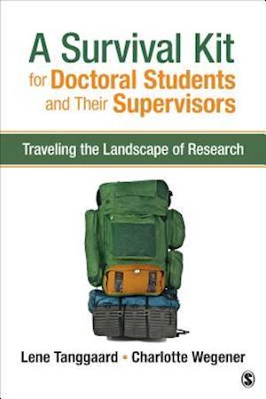 A Survival Kit for Doctoral Students and Their Supervisors : Traveling the Landscape of Research