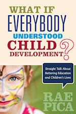 What If Everybody Understood Child Development?