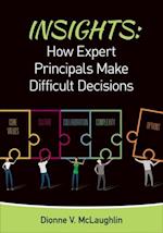 Insights: How Expert Principals Make Difficult Decisions