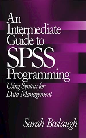 An Intermediate Guide to SPSS Programming : Using Syntax for Data Management