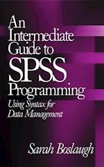 An Intermediate Guide to SPSS Programming : Using Syntax for Data Management