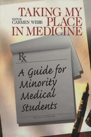 Taking My Place in Medicine : A Guide for Minority Medical Students