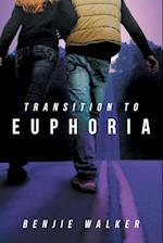 Transition to Euphoria