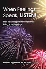 When Feelings Speak, Listen!