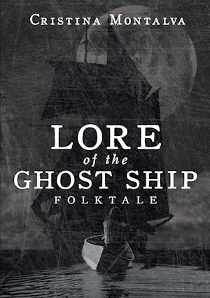 Lore of the Ghost Ship