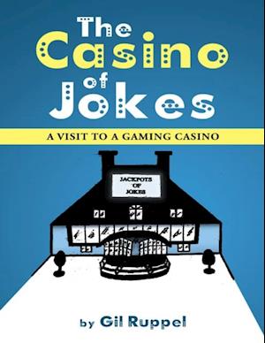 Casino of Jokes: A Visit to a Gaming Casino