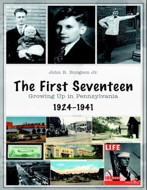 First Seventeen: Growing Up In Pennsylvania, 1924-1941