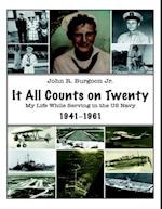 It All Counts On Twenty: My Life While Serving In the US Navy, 1941-1961