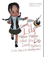 Sweet Lily Pitter-Patter, What You Do Surely Matters