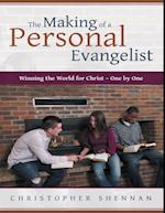 Making of a Personal Evangelist: Winning the World for Christ - One By One