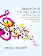 Finding Chords to Match the Notes In Your Melody: A Manual for Songwriters and Musicians