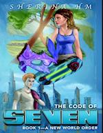 Code of Seven: Book 1, a New World Order