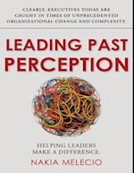 Leading Past Perception: Helping Leaders Make a Difference