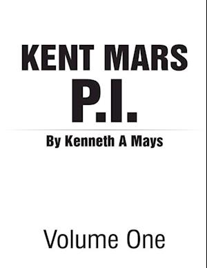 Kent Mars P I : Volume One