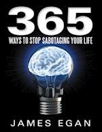 365 Ways to Stop Sabotaging Your Life