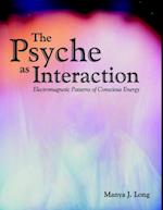 Psyche As Interaction: Electromagnetic Patterns of Conscious Energy