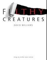 Filthy Creatures: Things My Mother Never Told Me