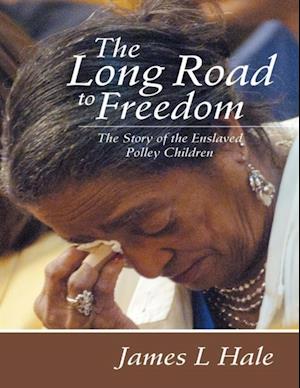 Long Road to Freedom: The Story of the Enslaved Polley Children