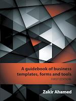 A Guidebook of Business Templates, Forms and Tools